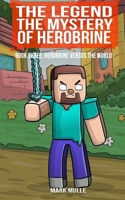 The Legend: The Mystery of Herobrine, Book Three - Herobrine versus the World 1503280438 Book Cover