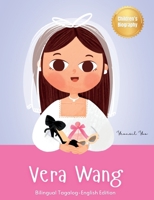 Vera Wang: Bilingual Tagalog-English Children's Biography Book Kids' Book About Courage and Resilience (Tagalog-English Kids' Collection) 1998277569 Book Cover