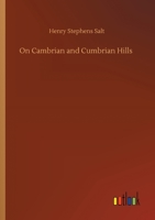 On Cambrian and Cumbrian Hills: Pilgrimages to Snowdon and Scafell 1511765178 Book Cover