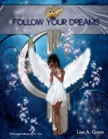 Follow Your Dreams 1490918701 Book Cover