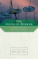 The Infinite Mirror: Commentaries on Two Chan Classics 1590303989 Book Cover