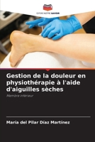 Gestion de la douleur en physiothérapie à l'aide d'aiguilles sèches (French Edition) 6208293197 Book Cover