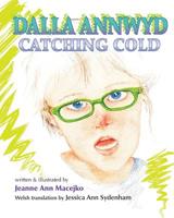 Dalla Annwyd: Catching Cold 1503144062 Book Cover