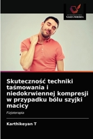 Skuteczno&#347;c techniki ta&#347;mowania i niedokrwiennej kompresji w przypadku bólu szyjki macicy 620321115X Book Cover