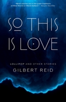 So This Is Love: Lollipop and Other Stories 0995310831 Book Cover
