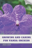 Growing and Caring for Vanda Orchids: Become flowers expert B0CRHXGN38 Book Cover