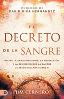 El Decreto De La Sangre: Recibe La Sanación Divina, La Protección, Y La Bendición Que La Sangre De Jesús Declara Sobre Ti (The Blood's Decree) (Spanish Edition) B0G64FJRHY Book Cover