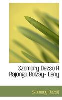 Szomory Dezso a Rajongo Bolzay- Lany 1116558963 Book Cover