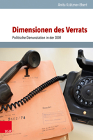 Dimensionen Des Verrats: Politische Denunziation in Der Ddr 3525302142 Book Cover
