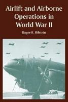 Airlift and Airborne Operations in World War II (U.S. Army Air Forces in World War II) 1410220141 Book Cover