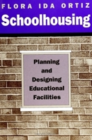 Schoolhousing: Planning and Designing Educational Facilities 0791417271 Book Cover