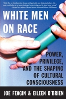 White Men on Race: Power, Privilege, and the Shaping of Cultural Consciousness 0807009806 Book Cover