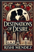Destinations Of Desire B0DTNBWQPB Book Cover