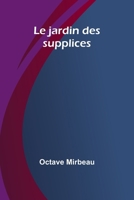 Le jardin des supplices (French Edition) 9362517663 Book Cover