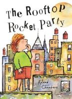 The Rooftop Rocket Party (Neal Porter Books) 0761318887 Book Cover