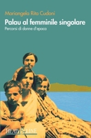 Palau Al Femminile Singolare: Percorsi Di Donne d'Epoca 1517576458 Book Cover
