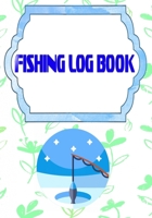 Fishing Fishing Logbook: Fishing Logbook All In One Learn Size 7 X 10 INCHES - Time - Trip # Etc Cover Matte 110 Page Very Fast Prints. 1658764749 Book Cover