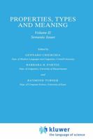 Properties, Types and Meaning: Volume II: Semantic Issues 1556080697 Book Cover