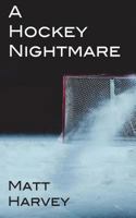 A Hockey Nightmare 190922023X Book Cover