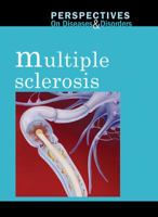 Multiple Sclerosis (Perspectives on Diseases and Disorders) 0737743816 Book Cover