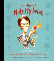 Go Ahead, Make My Drink 1608878597 Book Cover