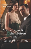 Marriage or Ruin for the Heiress 133540760X Book Cover
