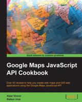 Google Maps API Cookbook 1849698821 Book Cover