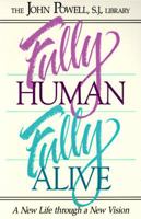 Fully Human Fully Alive: A New Life Through a New Vision 0913592773 Book Cover