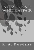 A Black and White Affair 1542683955 Book Cover