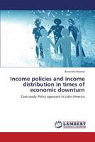Income Policies and Income Distribution in Times of Economic Downturn 3659347817 Book Cover