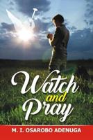 Watch and Pray 1981407103 Book Cover