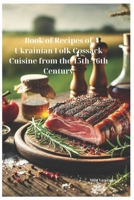 Book of Recipes of Ukrainian Folk Cossack Cuisine from the 15th-16th Century B0DSTS3Z1Z Book Cover