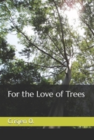 For the Love of Trees B0DDXK9H8S Book Cover