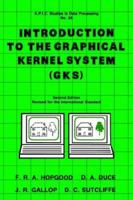 Introduction to the Graphical Kernal System (GKS), Second Edition (Apic Studies in Data Processing) 012355571X Book Cover