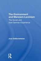 The Environment and Marxismleninism: The Soviet and East German Experience 036730726X Book Cover
