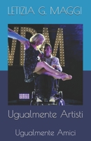 Ugualmente Artisti: Ugualmente Amici (Italian Edition) B0GJMKT7G4 Book Cover