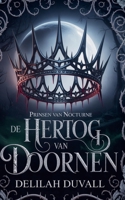 De Hertog van Doornen (Princes of Nocturne - Dutch) (Dutch Edition) B0GFYB5HHK Book Cover