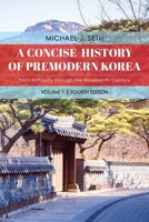 A Concise History of Premodern Korea: From Antiquity through the Nineteenth Century 1538174561 Book Cover