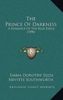 The Prince of Darkness: A Romance of the Blue Ridge... 1275804691 Book Cover