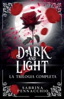 Dark and Light: La Trilogia Completa B0CLVFTXGS Book Cover