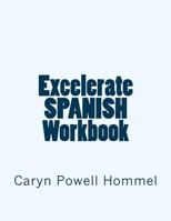Excelerate SPANISH Workbook 1466278218 Book Cover