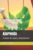 Ajurveda: Tratado de Salud Y Alimentaci�n 1790445477 Book Cover