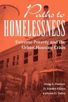 Paths to Homelessness: Extreme Poverty and the Urban Housing Crisis 081330783X Book Cover
