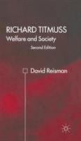 Richard Titmuss: Welfare and Society (Studies in social policy and welfare) 0333800508 Book Cover