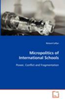 Micropolitics of International Schools: Power, Conflict and Fragmentation 3639082613 Book Cover