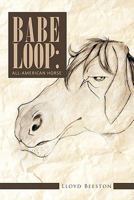 Babe Loop: All-American Horse 1426956878 Book Cover