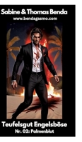 Teufelsgut Engelsböse Nr. 02: Palmenblut (Eine mitreißende, hammerharte und schwarzhumorige Mystery-Satire-Serie für Erwachsene) (German Edition) 3384154096 Book Cover