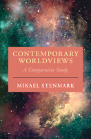 Contemporary Worldviews: A Comparative Study (Cambridge Studies in Religion, Philosophy, and Society) 1009745069 Book Cover