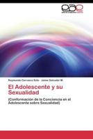 El Adolescente y Su Sexualidad 3844337601 Book Cover