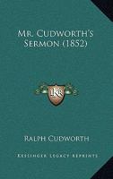 Mr. Cudworth's Sermon 1166934055 Book Cover